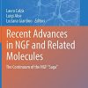 Recent Advances in NGF and Related Molecules: The Continuum of the NGF “Saga” (Advances in Experimental Medicine and Biology, 1331) (PDF)