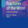 Fractures of the Wrist: A Clinical Casebook (PDF)