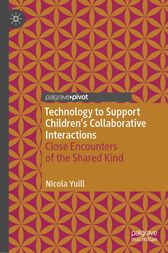 Technology to Support Children’s Collaborative Interactions : Close Encounters of the Shared Kind (PDF)