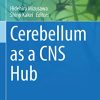 Cerebellum as a CNS Hub (Contemporary Clinical Neuroscience) (PDF)