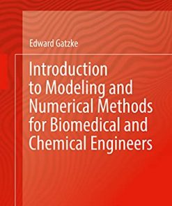 Introduction to Modeling and Numerical Methods for Biomedical and Chemical Engineers (PDF)