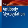 Antibody Glycosylation (Experientia Supplementum, 112) (PDF)