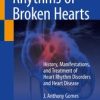 Rhythms of Broken Hearts : History, Manifestations, and Treatment of Heart Rhythm Disorders and Heart Disease (PDF)