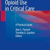 Opioid Use in Critical Care: A Practical Guide (PDF)