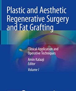 Plastic and Aesthetic Regenerative Surgery and Fat Grafting: Clinical Application and Operative Techniques (PDF)