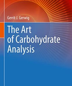 The Art of Carbohydrate Analysis (Techniques in Life Science and Biomedicine for the Non-Expert) (PDF)