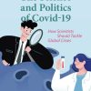 The Science and Politics of Covid-19: How Scientists Should Tackle Global Crises (PDF)