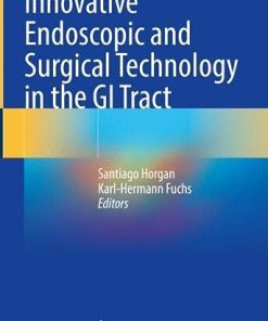 Innovative Endoscopic and Surgical Technology in the GI Tract (PDF)