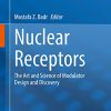 Nuclear Receptors: The Art and Science of Modulator Design and Discovery (PDF)