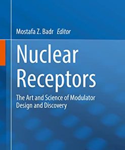 Nuclear Receptors: The Art and Science of Modulator Design and Discovery (PDF)