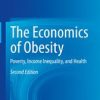 The Economics of Obesity, 2nd Edition : Poverty, Income Inequality, and Health (PDF)