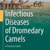 Infectious Diseases of Dromedary Camels: A Concise Guide (PDF)