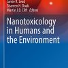 Nanotoxicology in Humans and the Environment (Molecular and Integrative Toxicology) (PDF)