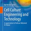 Cell Culture Engineering and Technology: In appreciation to Professor Mohamed Al-Rubeai (Cell Engineering, 10) (PDF)