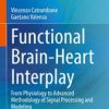 Functional Brain-Heart Interplay : From Physiology to Advanced Methodology of Signal Processing and Modeling (PDF)