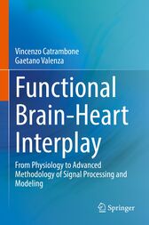 Functional Brain-Heart Interplay : From Physiology to Advanced Methodology of Signal Processing and Modeling (PDF)