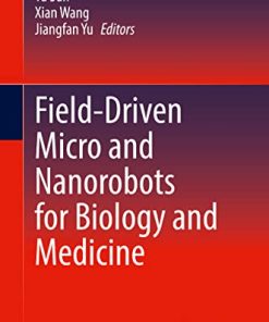 Field-Driven Micro and Nanorobots for Biology and Medicine (PDF)