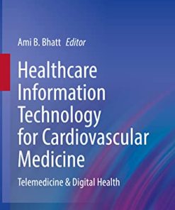 Healthcare Information Technology for Cardiovascular Medicine: Telemedicine & Digital Health (Health Informatics) (PDF)