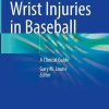 Hand and Wrist Injuries in Baseball: A Clinical Guide (PDF)