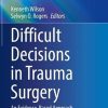 Difficult Decisions in Trauma Surgery: An Evidence-Based Approach (PDF)