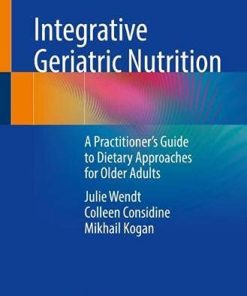 Integrative Geriatric Nutrition: A Practitioner’s Guide to Dietary Approaches for Older Adults (PDF)