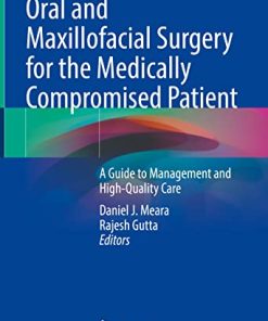 Oral and Maxillofacial Surgery for the Medically Compromised Patient: A Guide to Management and High-Quality Care (PDF)