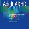 Adult ADHD: Diagnostic Assessment and Treatment, 4th Edition (PDF)