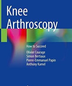 Knee Arthroscopy: How to Succeed (PDF)