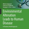 Environmental Alteration Leads to Human Disease: A Planetary Health Approach (Sustainable Development Goals Series) (PDF)