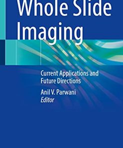 Whole Slide Imaging: Current Applications and Future Directions (PDF)