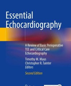 Essential Echocardiography: A Review of Basic Perioperative TEE and Critical Care Echocardiography 2e (PDF)