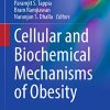 Cellular and Biochemical Mechanisms of Obesity (Advances in Biochemistry in Health and Disease, 23) (PDF)