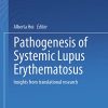 Pathogenesis of Systemic Lupus Erythematosus: Insights from Translational Research (PDF)