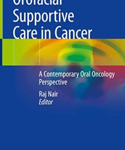 Orofacial Supportive Care in Cancer: A Contemporary Oral Oncology Perspective (PDF)