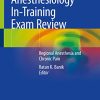 Anesthesiology In-Training Exam Review: Regional Anesthesia and Chronic Pain (PDF)
