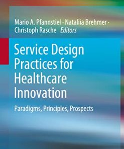 Service Design Practices for Healthcare Innovation: Paradigms, Principles, Prospects (PDF)