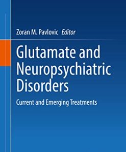 Glutamate and Neuropsychiatric Disorders: Current and Emerging Treatments (PDF)