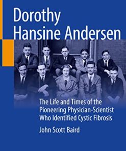 Dorothy Hansine Andersen: The Life and Times of the Pioneering Physician-Scientist Who Identified Cystic Fibrosis (PDF)