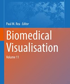 Biomedical Visualisation: Volume 11 (Advances in Experimental Medicine and Biology, 1356) (PDF)