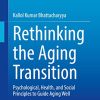 Rethinking the Aging Transition: Psychological, Health, and Social Principles to Guide Aging Well (PDF)