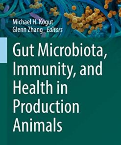 Gut Microbiota, Immunity, and Health in Production Animals (The Microbiomes of Humans, Animals, Plants, and the Environment, 4) (PDF)