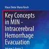 Key Concepts in MIN – Intracerebral Hemorrhage Evacuation: Volume 2: Basics 2 (Key-Concepts in MIN, 2) (PDF)