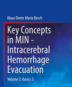 Key Concepts in MIN – Intracerebral Hemorrhage Evacuation: Volume 2: Basics 2 (Key-Concepts in MIN, 2) (PDF)