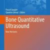 Bone Quantitative Ultrasound: New Horizons (Advances in Experimental Medicine and Biology, 1364) (PDF)