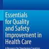 Essentials for Quality and Safety Improvement in Health Care: A Resource for Developing Countries (PDF)