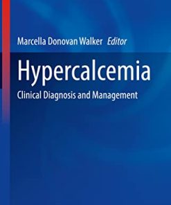 Hypercalcemia: Clinical Diagnosis and Management (Contemporary Endocrinology) (PDF)