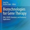 Biotechnologies for Gene Therapy: RNA, CRISPR, Nanobots, and Preclinical Applications (PDF)