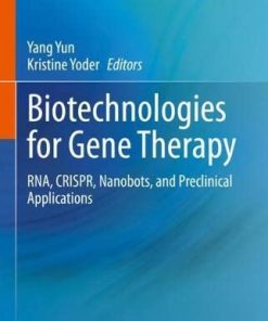 Biotechnologies for Gene Therapy: RNA, CRISPR, Nanobots, and Preclinical Applications (PDF)