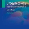 Urogynecology: Evidence-Based Clinical Practice, 3rd Edition (PDF)