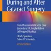 Complications During and After Cataract Surgery: From Phacoemulsification Over Secondary IOL Implantation to Dropped Nucleus, 2nd Edition (PDF)